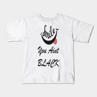 You Ain't Black Kids T-Shirt